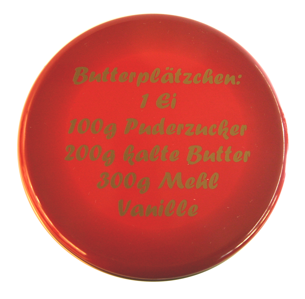 Runder roter Dosendeckel mit goldenem Folienschriftzug: Butterplätzchen – 1 Ei, 100 g Puderzucker, 200 g kalte Butter, 300 g Mehl, Vanille
