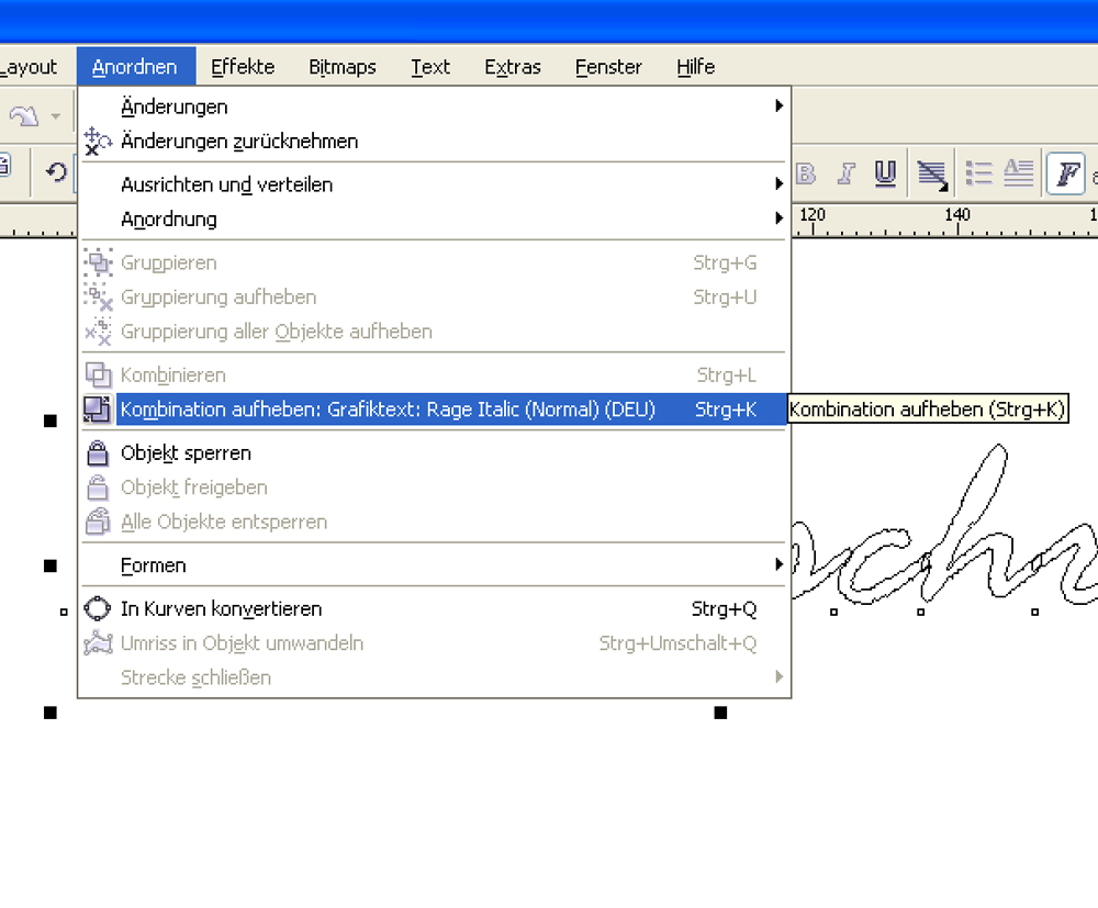 CorelDraw X3: Menü Anordnen mit markiertem Befehl Kombination aufheben (Strg+K), dahinter Schreibschrift in Umrissansicht